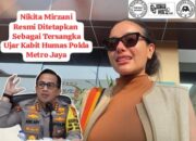 Nikita Mirzani Resmi di Tetapkan Sebagai Tersangka, Kuasa Hukumnya Bantah Pernyataan Kabit Humas Polda Metro Jaya