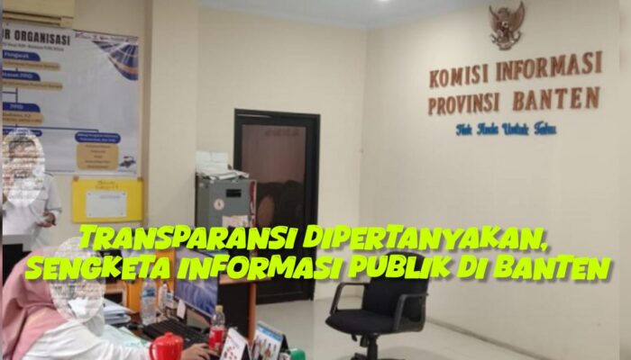 Sengketa Informasi Publik di Banten Dinyatakan Kadaluarsa, Dagelan untuk Tutupi Penyelewengan Uang Rakyat