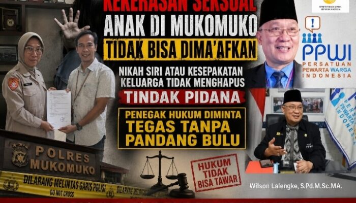 KEKERASAN SEKSUAL ANAK DI MUKOMUKO: Nikah Siri Bukan Penghapus Pidana, Publik Desak Polri Tindak Tegas Pelaku