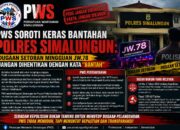 PWS SOROTI KERAS BANTAHAN POLRES SIMALUNGUN: DUGAAN SETORAN MINGGUAN JW.78 JANGAN DIHENTIKAN DENGAN KATA “BANTAH